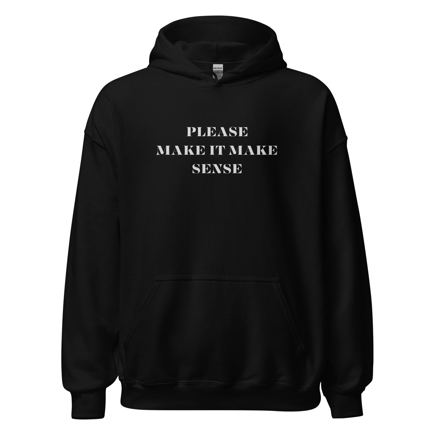 'Make It Make Sense' Unisex Hoodie