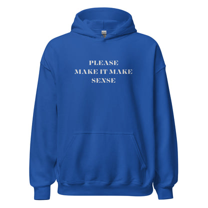 'Make It Make Sense' Unisex Hoodie