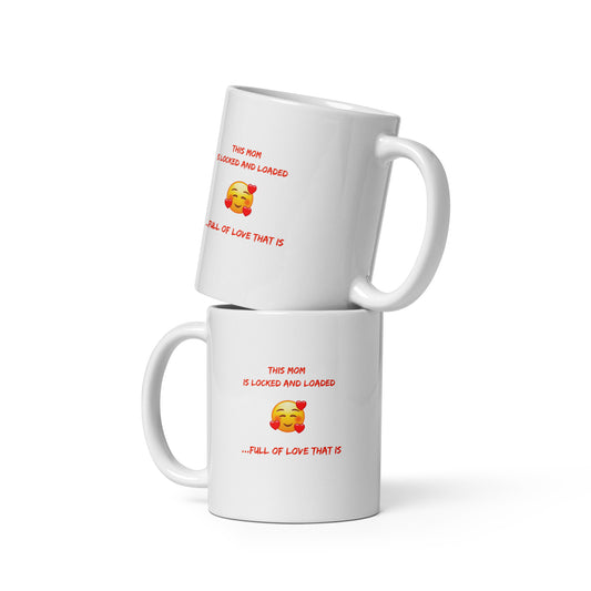 "locked and loaded" Mothers day White glossy mug